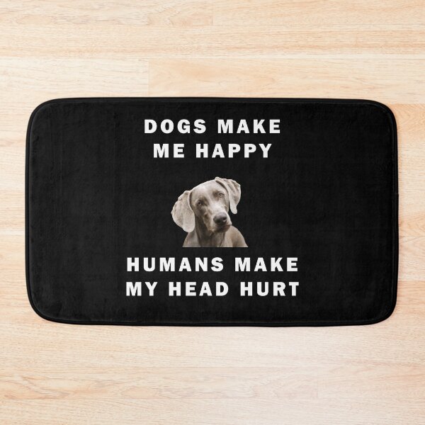 Item preview, Dogs Make Me Happy Humans Make My Head Hurt Quote designed and sold by apuppyfeed.