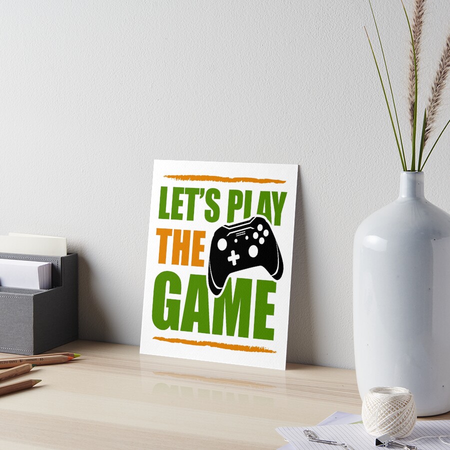 "Lustiges GamerZitat, Let's Play The Game, Cooler GamerSpruch für den