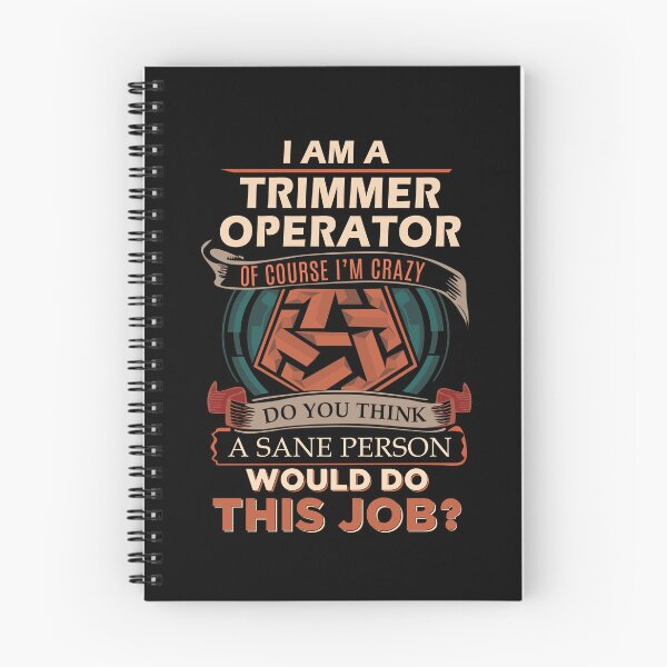 Item preview, Trimmer Operator T Shirt - Sane Person Job Gift Item Tee designed and sold by stacyarmst.