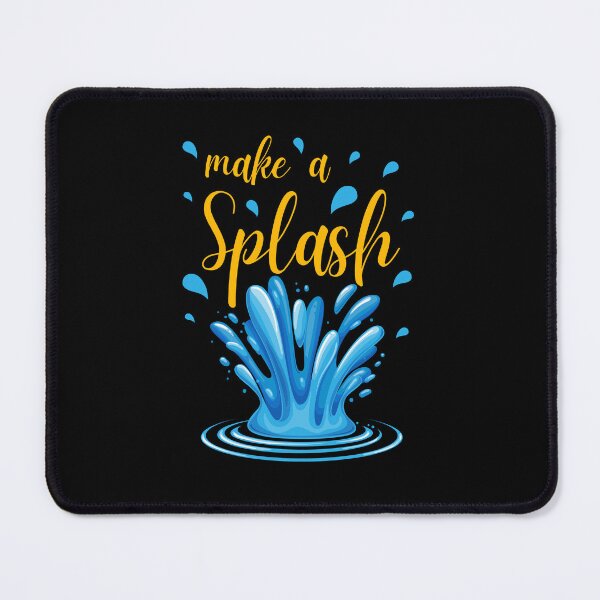 Item preview, Make a Splash designed and sold by Rusty-Gate98.