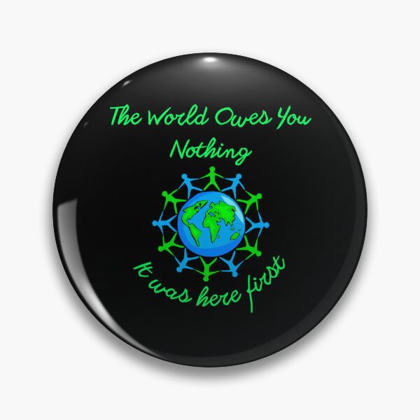 Item preview, The World Owes You Nothing - It Was Here First designed and sold by Asaha17.