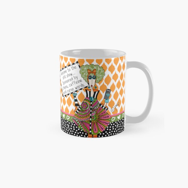 Welcome to the shit show...Sponsored by chaos, caffeine and curse words. Funny dolly mama coffee mug. Classic Mug
