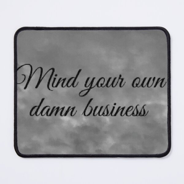 Item preview, mind your own damn business - privacy,freedom and rights designed and sold by 1andydesign.