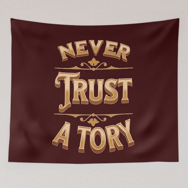 Item preview, Never trust a Tory designed and sold by StencilMyst ..