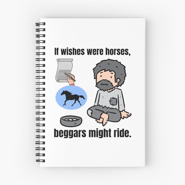 Item preview, If wishes were horses beggars might ride. designed and sold by Hinny8.
