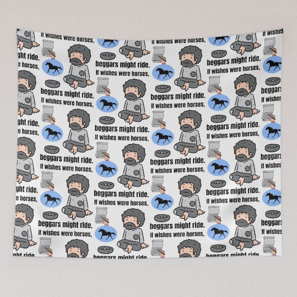 Item preview, If wishes were horses beggars might ride. designed and sold by Hinny8.