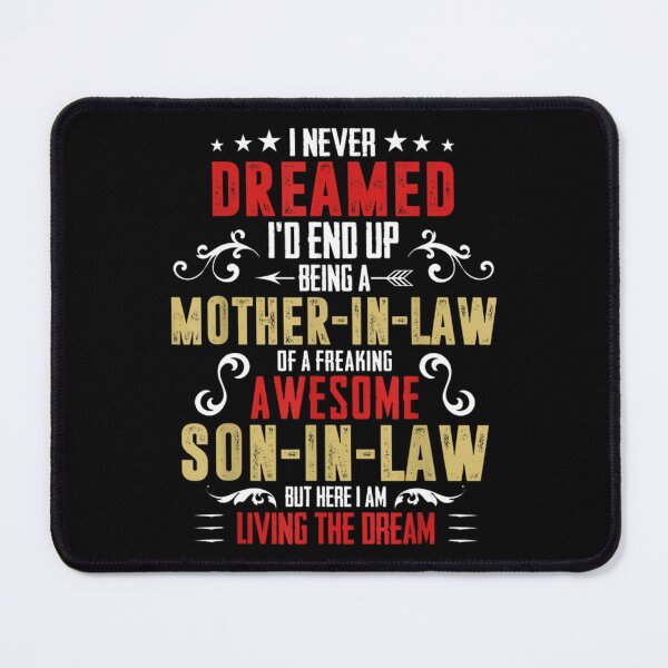 Item preview, I never dreamed I'd end up being a son-in-law of a freakin' awesome mother-in-la designed and sold by peachlovey.