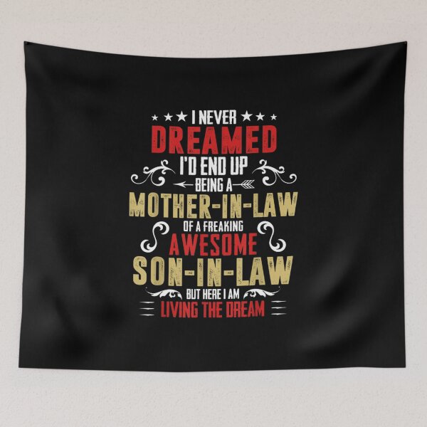 Item preview, I never dreamed I'd end up being a son-in-law of a freakin' awesome mother-in-la designed and sold by peachlovey.