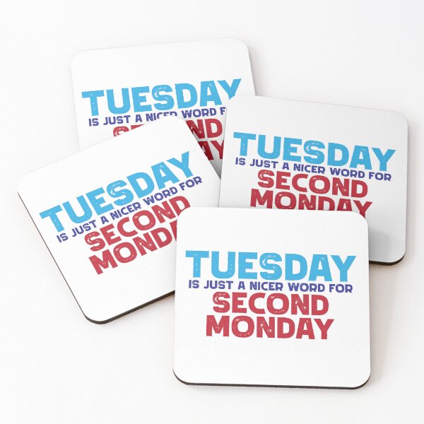 Item preview, Tuesday is Just a Nicer Word for Second Monday designed and sold by Maren Frances.