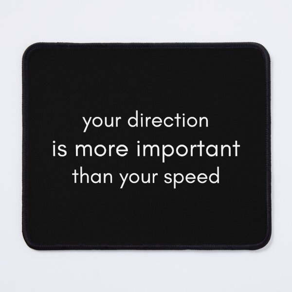 Item preview, Your Direction Is More Important Than Your Speed designed and sold by MoaaStore.