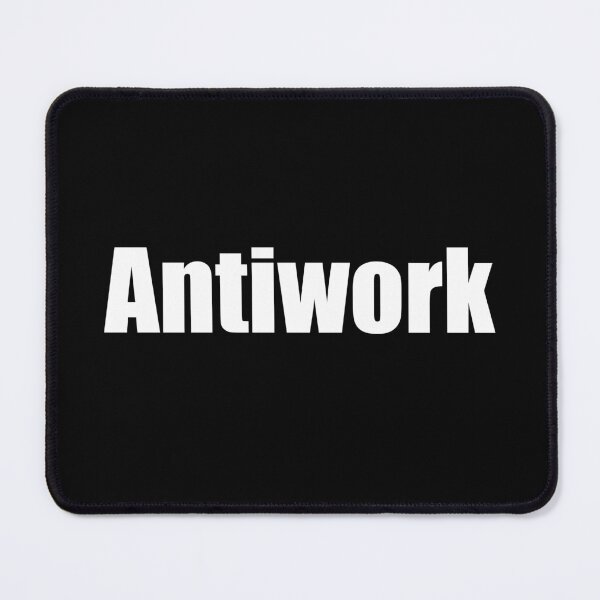 Item preview, Antiwork designed and sold by Daniel Burton.