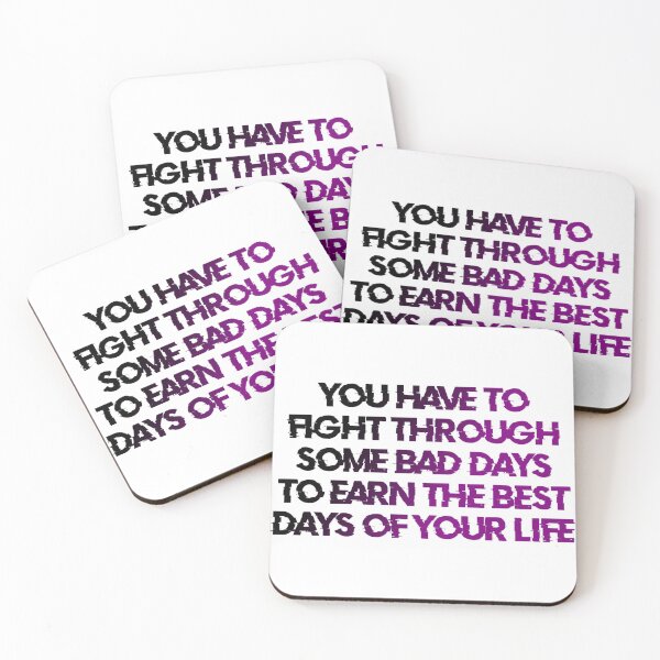 Item preview, You Have To Fight Through Some Bad Days To Earn The Best Days Of Your Life designed and sold by Organized Chaos Designs.