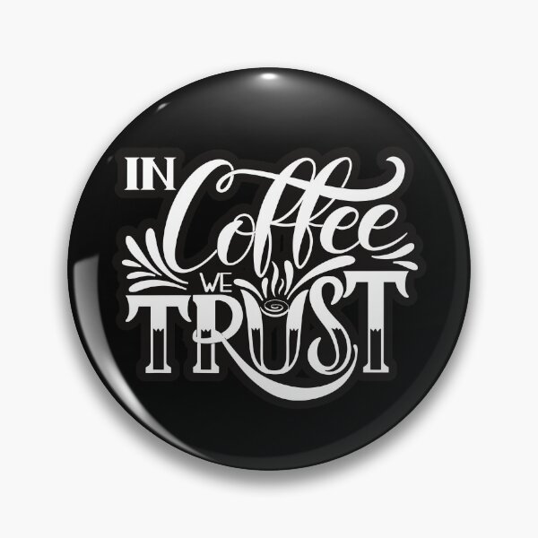 Item preview, In Coffee We Trust Coffee Addict Coffee Lover Sarcastic Coffee designed and sold by EyanShop.