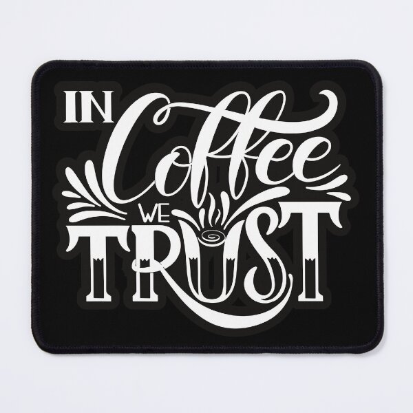 Item preview, In Coffee We Trust Coffee Addict Coffee Lover Sarcastic Coffee designed and sold by EyanShop.