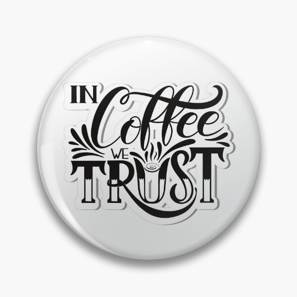 Item preview, In Coffee We Trust Coffee Addict Coffee Lover Sarcastic Coffee designed and sold by EyanShop.