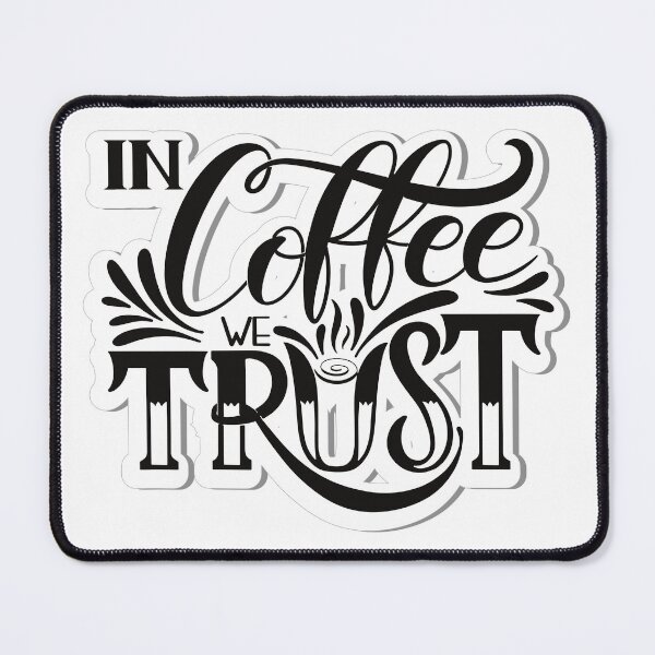 Item preview, In Coffee We Trust Coffee Addict Coffee Lover Sarcastic Coffee designed and sold by EyanShop.