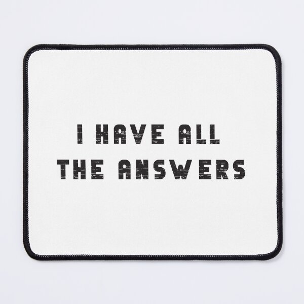 Item preview, I Have All The Answers. Sarcasm. designed and sold by luvmhykdesigns.