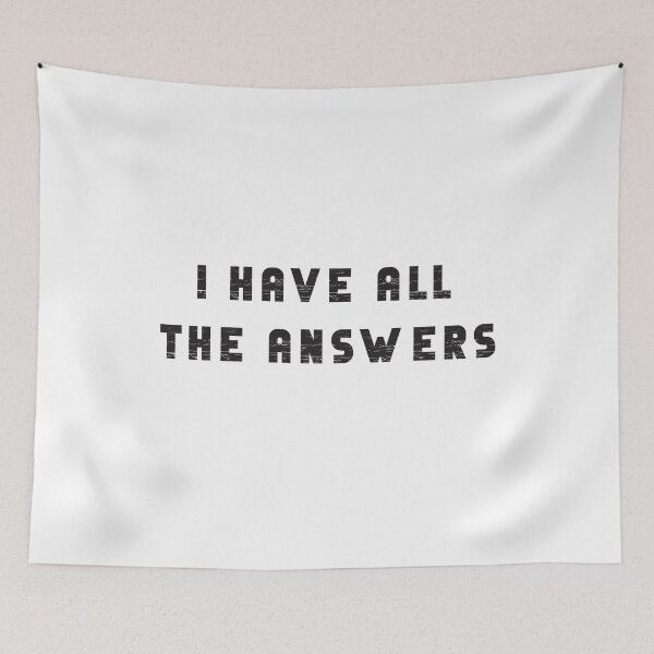 Item preview, I Have All The Answers. Sarcasm.  designed and sold by luvmhykdesigns.
