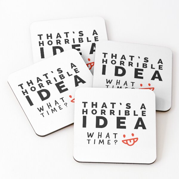 Item preview, That is a horrible idea - what time? Funny humour  designed and sold by Tropical Blood.