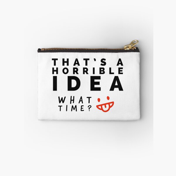 Item preview, That is a horrible idea - what time? Funny humour  designed and sold by Tropical Blood.