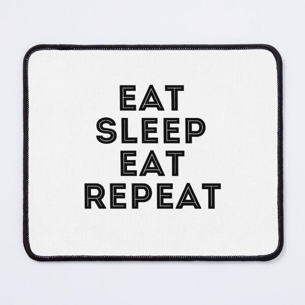 Item preview, Eat Sleep Eat Repeat designed and sold by SportDIXIT.