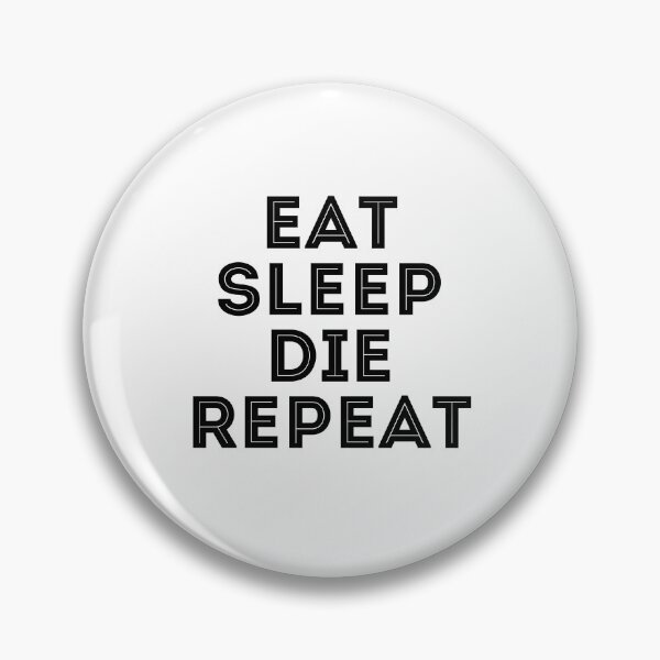 Item preview, Eat Sleep Die Repeat designed and sold by SportDIXIT.