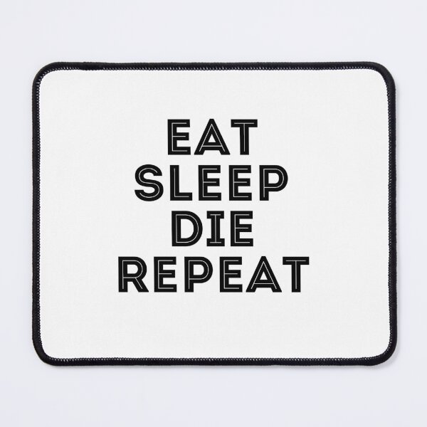 Item preview, Eat Sleep Die Repeat designed and sold by SportDIXIT.