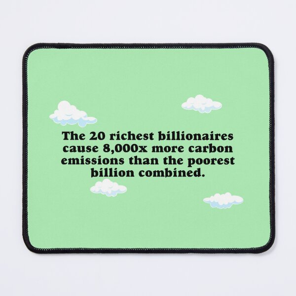 Item preview, Billionaires Are Bad For The Environment - Climate Change designed and sold by Picket Club.