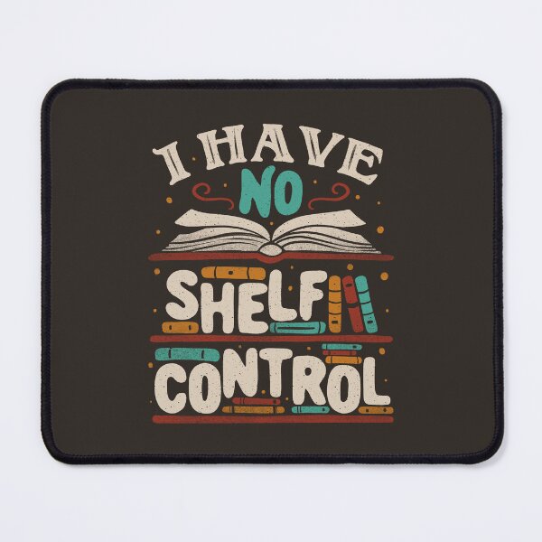 Item preview, I Have no Shelf Control by Tobe Fonseca designed and sold by Tobe Fonseca®.