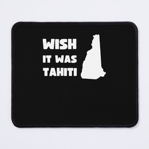 Item preview, NEW HAMPSHIRE WISH IT WAS TAHITI designed and sold by appareltolove.