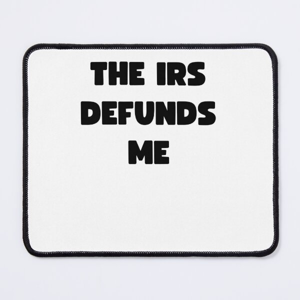 Item preview, THE IRS DEFUNDS ME designed and sold by appareltolove.