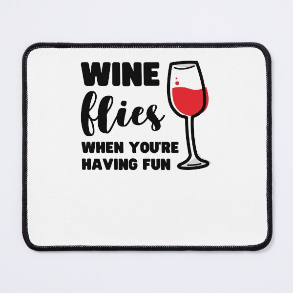 Item preview, WINE FLIES WHEN YOU'RE HAVING FUN designed and sold by appareltolove.