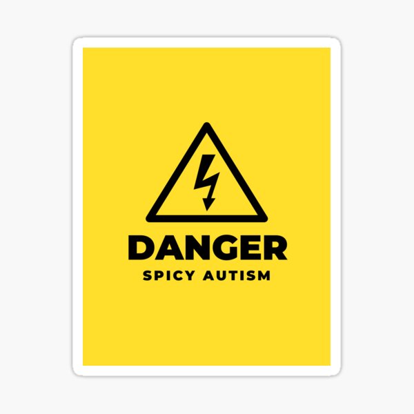 Item preview, DANGER spicy autism designed and sold by goblinbabe.
