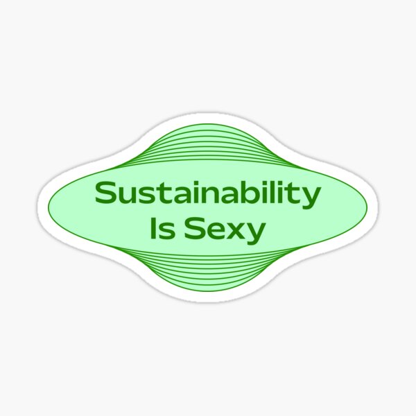 Item preview, Sustainability Is Sexy designed and sold by SSFootball.