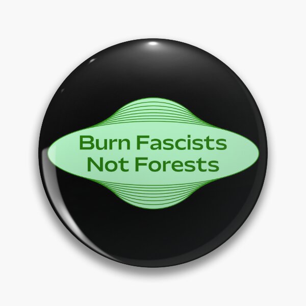 Item preview, Burn Fascists Not Forests - Stop Deforestation designed and sold by Picket Club.