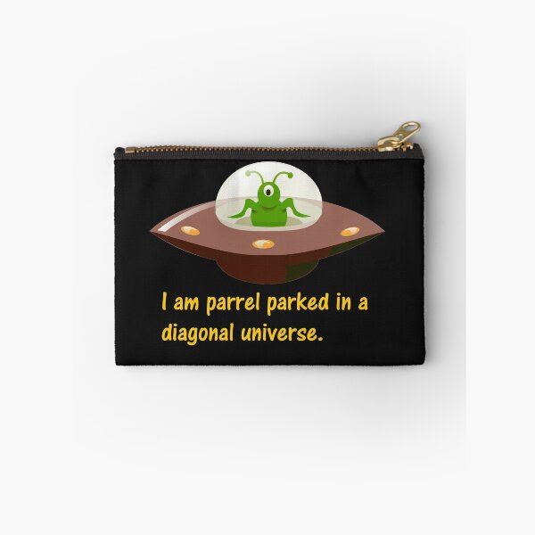 Item preview, I am parrel parked in a diagonal universe. designed and sold by DistinguishedMe.