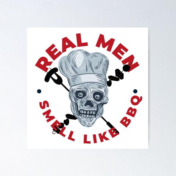 Item preview, Real Men Smell Like Barbeque designed and sold by player-502.