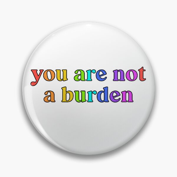 Item preview, You are Not a Burden | Disabled Activist | Advocacy designed and sold by OliveAndFriend.