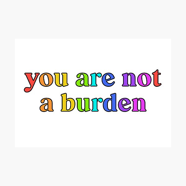 Item preview, You are Not a Burden | Disabled Activist | Advocacy designed and sold by OliveAndFriend.