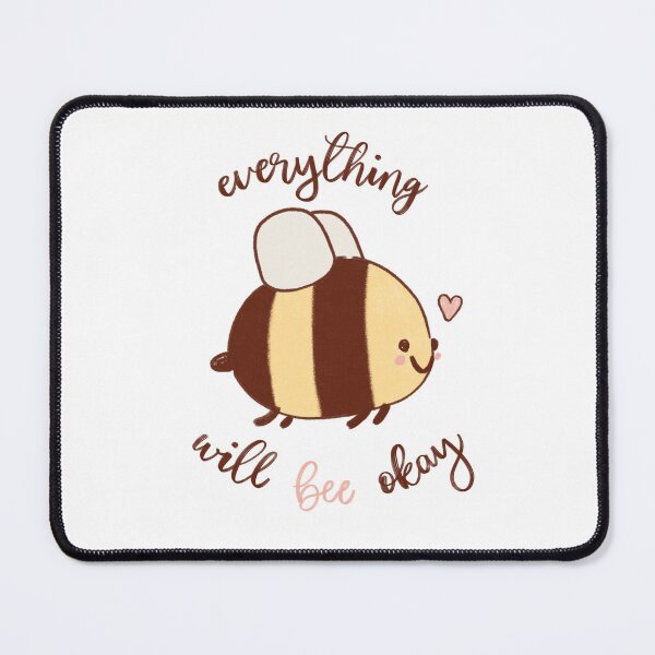 Item preview, Everything Will Bee Okay designed and sold by MissCassieBee.