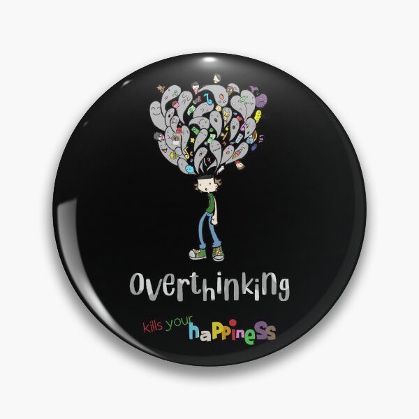 Item preview, Overthinking kills your happiness_1 designed and sold by mrGoodwin90.