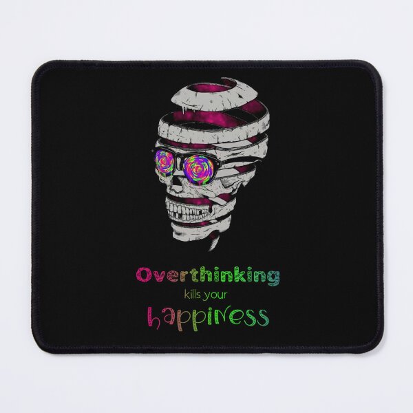 Item preview, Overthinking kills your happiness_2 designed and sold by mrGoodwin90.