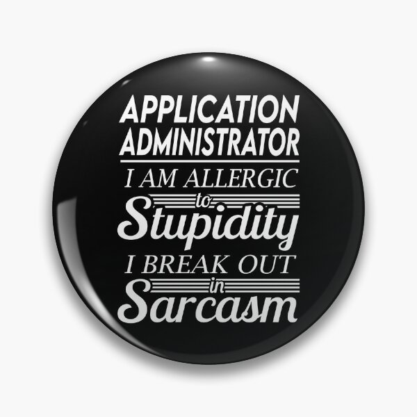 Item preview, Application Administrator T Shirt - Sarcasm Job Gift Item Tee designed and sold by alexandraf49.