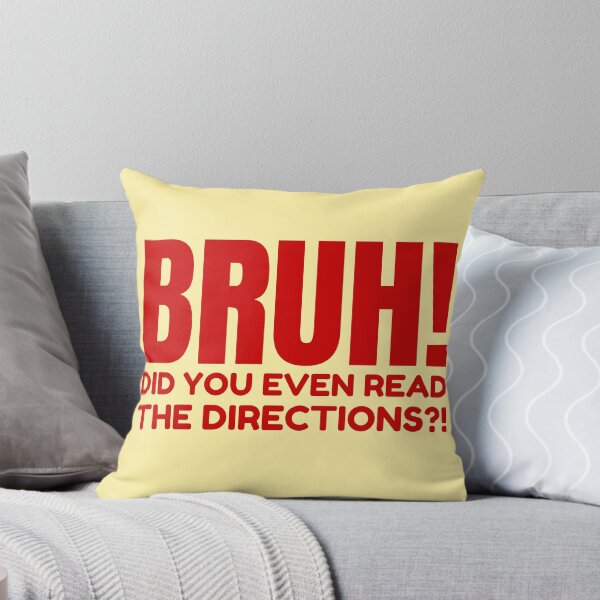 Item preview, Bruh did you even read the directions designed and sold by Endeavour-Tees.