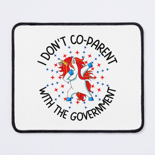 Item preview, I don't co-parent with the government, Fun print for people who like freedom, dabbing unicorns and being awesome designed and sold by Auntieck.