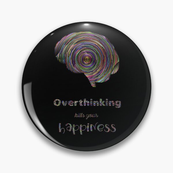 Item preview, Overthinking kills your happiness_3 designed and sold by mrGoodwin90.