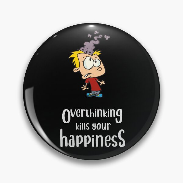 Item preview, Overthinking Kills Your Happiness_4 (black) designed and sold by mrGoodwin90.