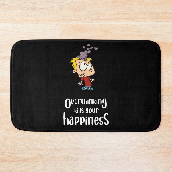 Item preview, Overthinking Kills Your Happiness_4 (black) designed and sold by mrGoodwin90.