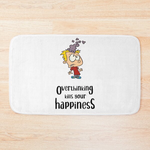 Item preview, Overthinking Kills Your Happiness_4 (white) designed and sold by mrGoodwin90.