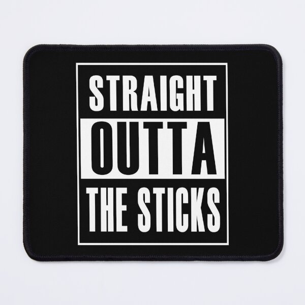 Item preview, Straight Outta the Sticks (*ORIGINAL DESIGN*) designed and sold by crowbarr.